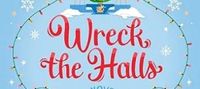 Wreck the Halls: A Novel